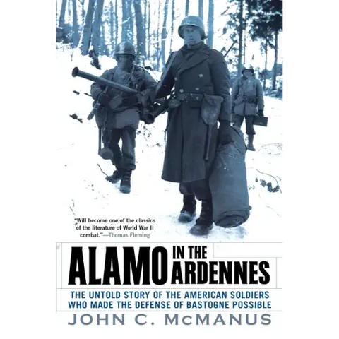 Alamo in the Ardennes: The Untold Story of the American Soldiers Who Made the Defense of Bastogne Possible