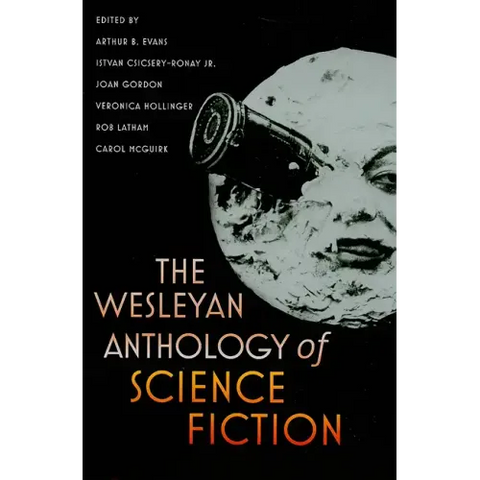 The Wesleyan Anthology of Science Fiction