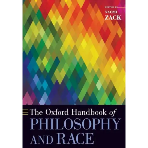 Oxford Handbook of Philosophy and Race