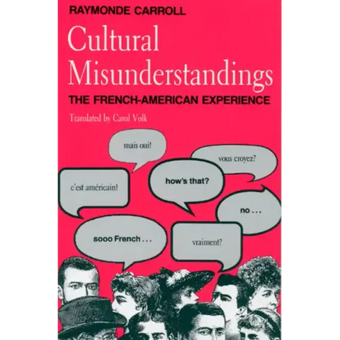 Cultural Misunderstandings: The French-American Experience