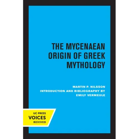 The Mycenaean Origin of Greek Mythology