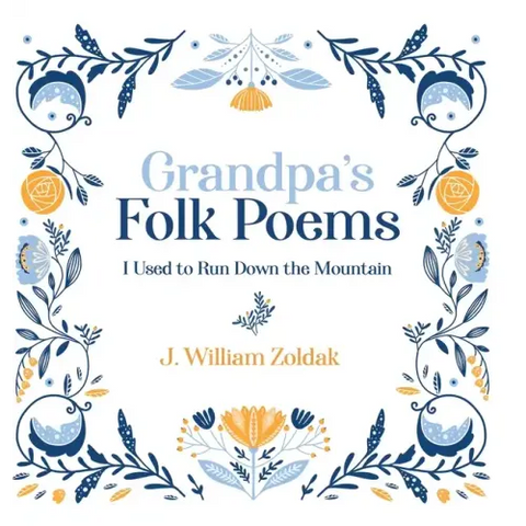 Grandpa's Folk Poems: I Used to Run Down the Mountain