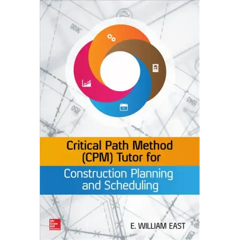 Critical Path Method (Cpm) Tutor for Construction Planning and Scheduling