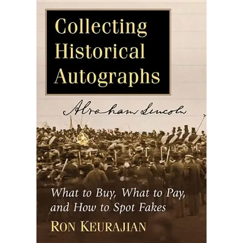 Collecting Historical Autographs: What to Buy, What to Pay, and How to Spot Fakes
