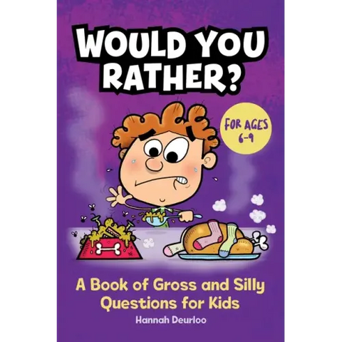 Would You Rather?: A Book of Gross and Silly Questions for Kids