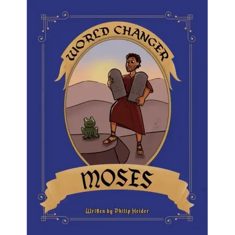 World Changer Moses: A Children's Book about Moses and How He Changed the World