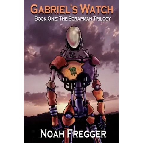 Gabriel's Watch - Book One: The Scrapman Trilogy