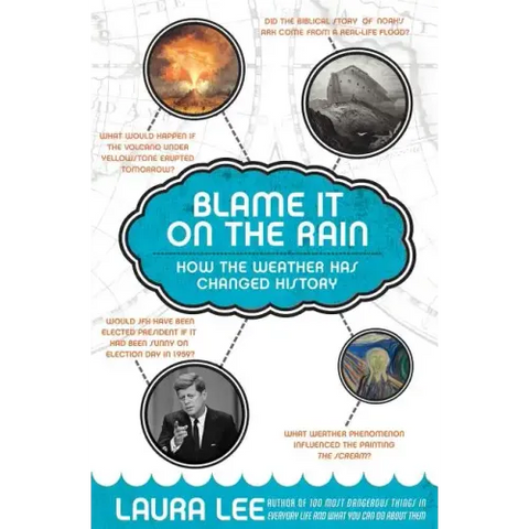 Blame It on the Rain: How the Weather Has Changed History