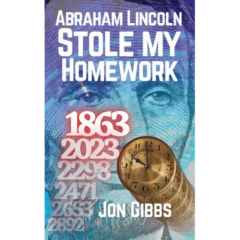 Abraham Lincoln Stole my Homework