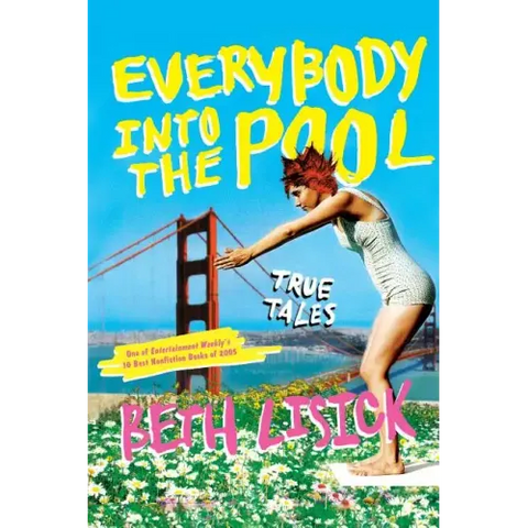 Everybody Into the Pool: True Tales