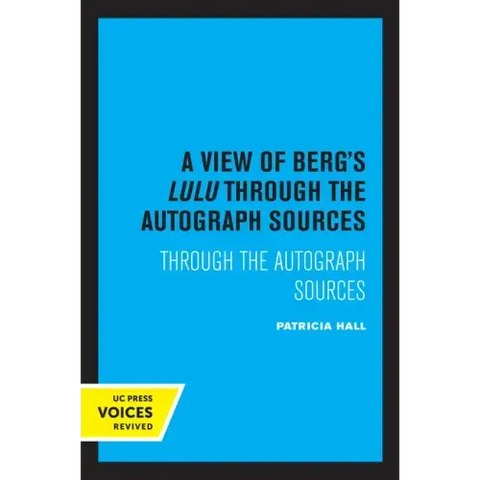 A View of Berg's Lulu: Through the Autograph Sources