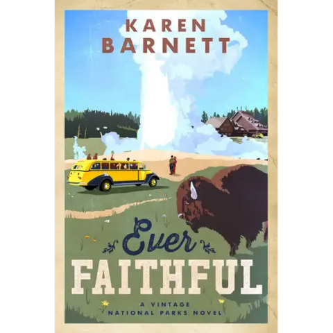 Ever Faithful: A Vintage National Parks Novel