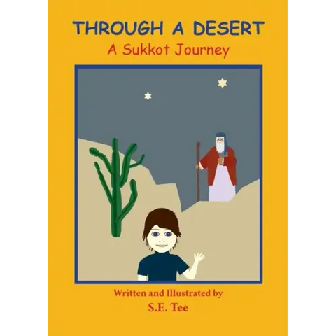 Through A Desert - A Sukkot Journey: A Sukkot Journey