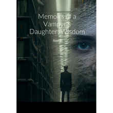 Memoirs of a Vampyr's Daughter: Wisdom: Book 2 - Paperback