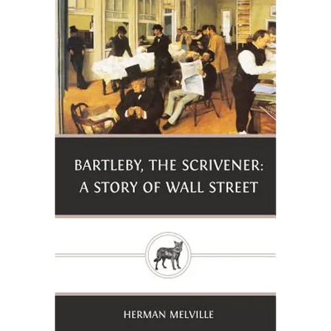 Bartleby, the Scrivener: A Story of Wall Street