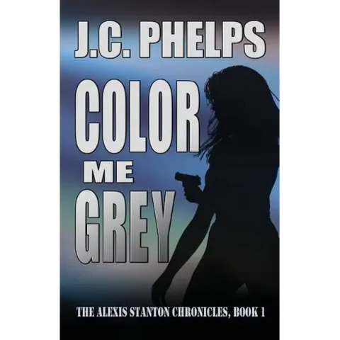 Color Me Grey: Book One of the Alexis Stanton Chronicles