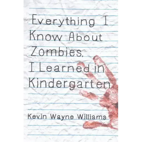 Everything I Know about Zombies, I Learned in Kindergarten