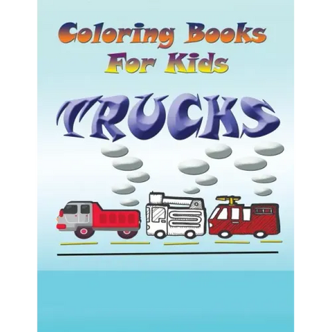 Coloring Books for Kids: Trucks