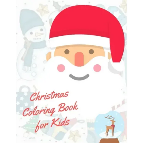 Christmas Coloring Book for Kids: coloring book for boys, girls, and kids of 2 to 4 years old