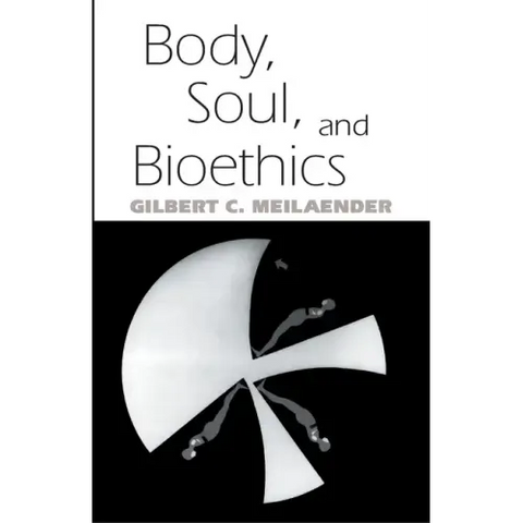 Body, Soul, and Bioethics