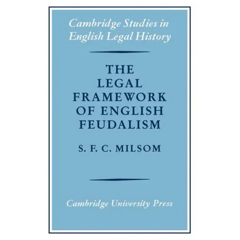 The Legal Framework of English Feudalism: The Maitland Lectures Given in 1972
