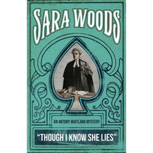 Though I Know She Lies: An Antony Maitland Mystery