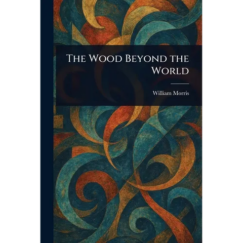 The Wood Beyond the World