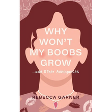 Why Won't My Boobs Grow...and Other Annoyances - Paperback