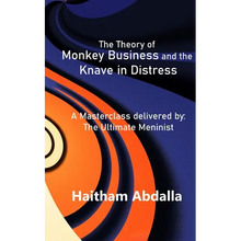The Theory of Monkey Business and the Knave in Distress: Delivered by: The Ultimate Meninist - Paperback