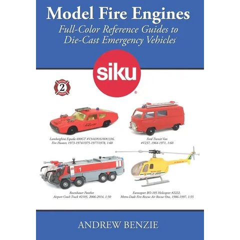 Model Fire Engines: Siku: Full-Color Reference Guides to Die-Cast Emergency Vehicles