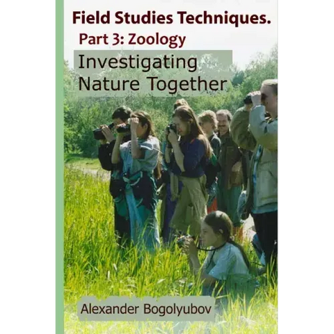 Field Studies Techniques. Part 3. Zoology: Investigating Nature Together