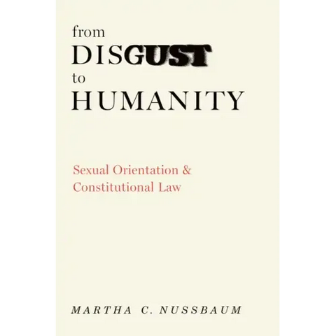 From Disgust to Humanity: Sexual Orientation and Constitutional Law