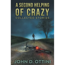 A Second Helping of Crazy: Collected Stories - Paperback