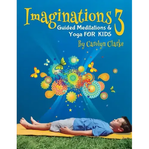 Imaginations 3: Guided Meditations and Yoga for Kids