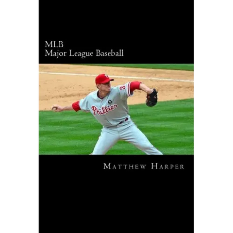 MLB (Major League Baseball): Amazing Facts, Awesome Trivia, Cool Pictures & Fun Quiz for Kids - The BEST Book Strategy That Helps Guide Children to