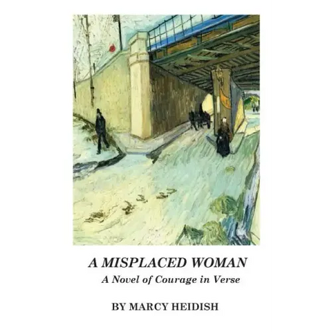 A Misplaced Woman: A Novel of Courage in Verse