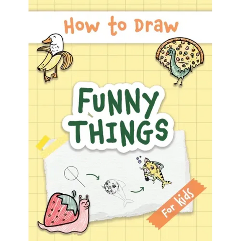 How to Draw Funny Things: Easy and Simple Drawing Book with Step-by-Step Instructions, Perfect for Gifting Children and Beginners on Christmas a