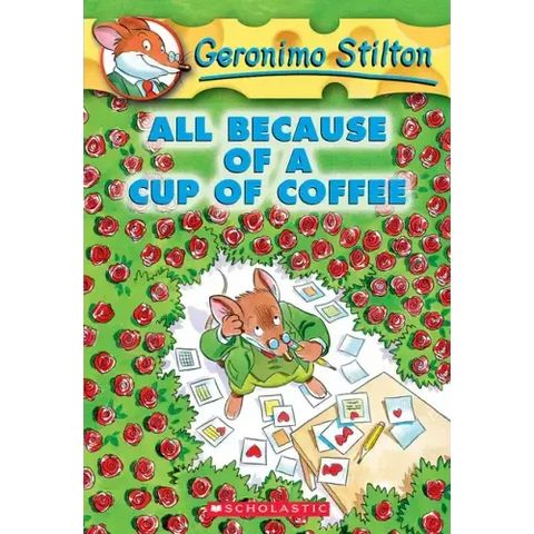 All Because of a Cup of Coffee (Geronimo Stilton #10)
