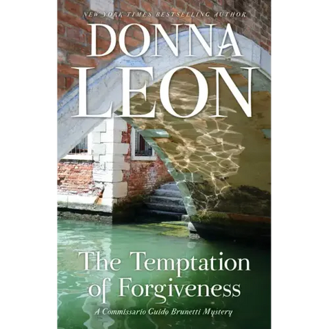 The Temptation of Forgiveness: A Commissario Guido Brunetti Mystery