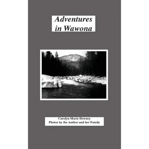 Adventures in Wawona