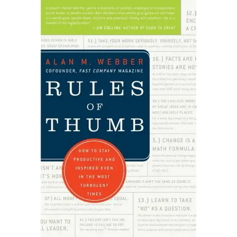 Rules of Thumb: How to Stay Productive and Inspired Even in the Most Turbulent Times