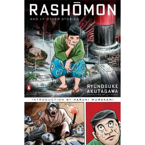 Rashomon and Seventeen Other Stories: (Penguin Classics Deluxe Edition)