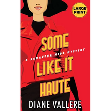 Some Like It Haute (Large Print Edition): A Samantha Kidd Mystery