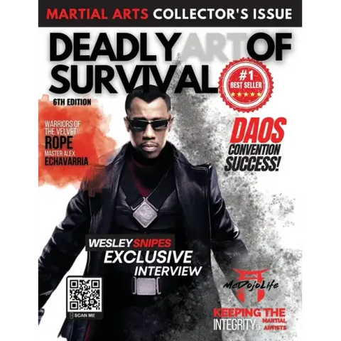 Deadly Art of Survival Magazine 6th Edition: Collector's Series #1 Martial Arts Magazine Worldwide: MMA, Traditional Karate, Kung Fu, Goju-Ryu, and Mo