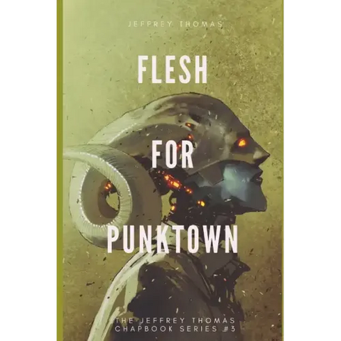 Flesh for Punktown: A Trio of Dark Science Fiction Stories