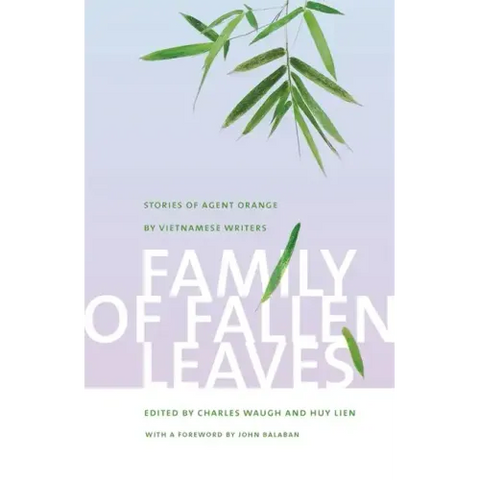 Family of Fallen Leaves: Stories of Agent Orange by Vietnamese Writers