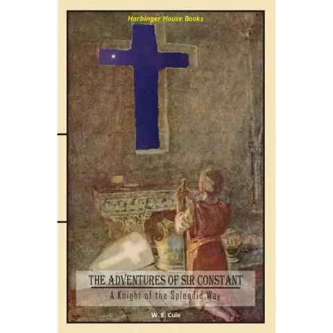 The Adventures of Sir Constant: A Knight of the Splendid Way