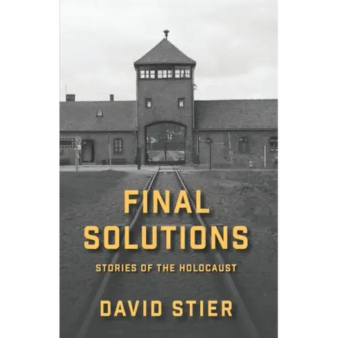 Final Solutions: Stories of the Holocaust