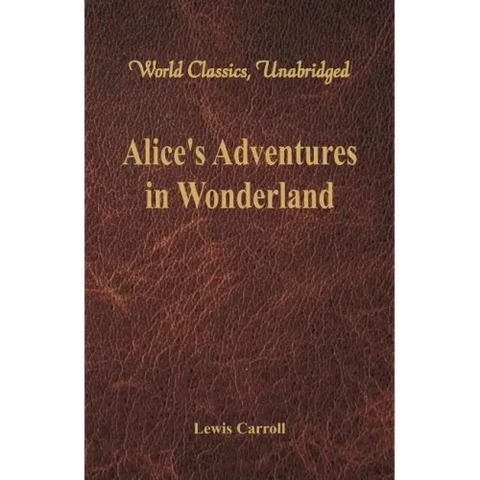 Alice's Adventures in Wonderland (World Classics, Unabridged)