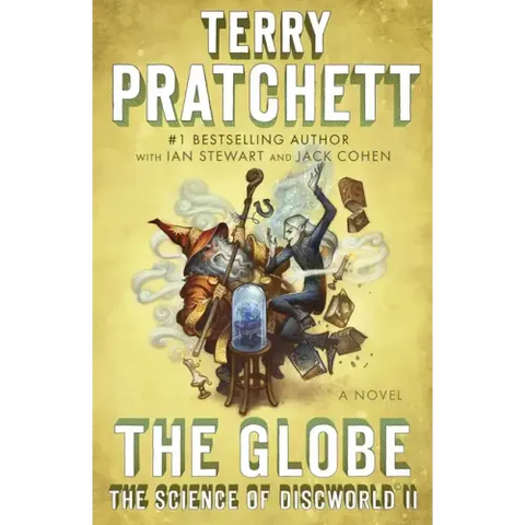 The Globe: The Science of Discworld II: A Novel